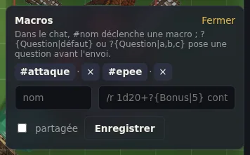 Le panneau Macros : #attaque lance la macro, avec ses questions éventuelles.